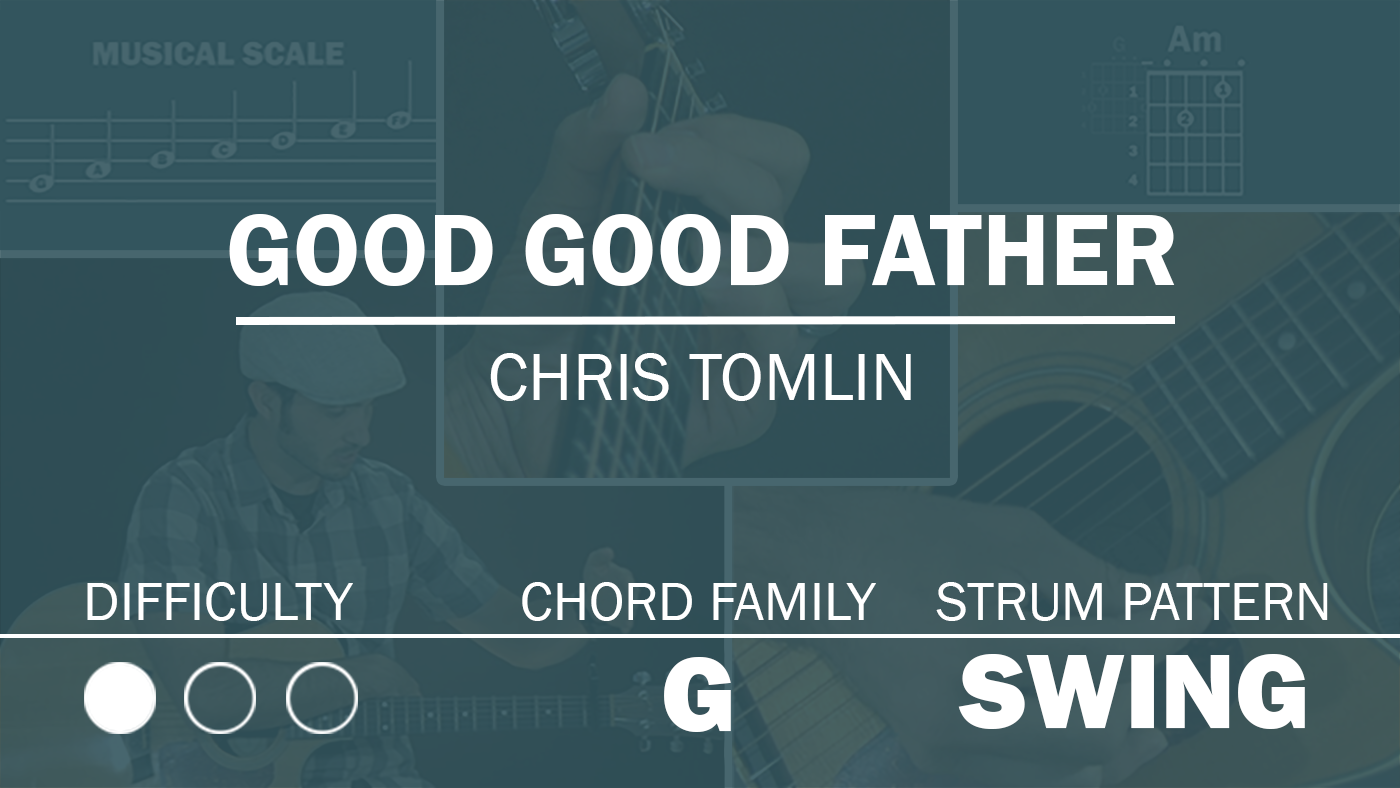 Good Good Father Simplified Guitar
